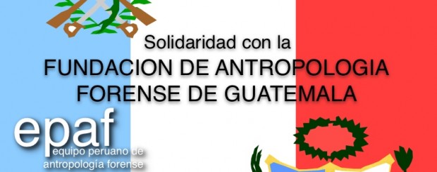 El Equipo Peruano de Antropología Forense se solidariza con los miembros de la Fundación de Antropología Forense de Guatemala (FAFG) y en especial con su director, el antropólogo forense Fredy...